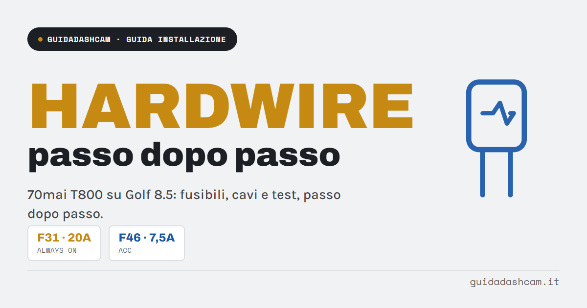 Installazione hardwire dashcam 70mai T800 su Volkswagen Golf 8.5